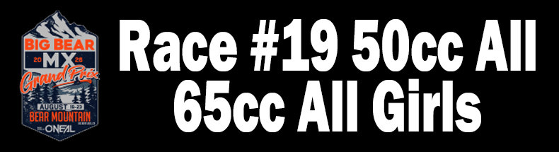 Race #19 50cc All 65cc All Girls